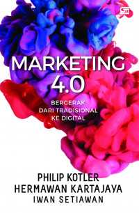Marketing 4.0 : Bergerak dari Traditional ke Digital