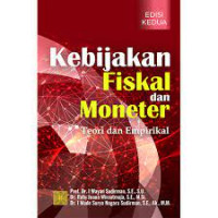 Kebijakan Fiskal dan Moneter : Teori dan Empirikal